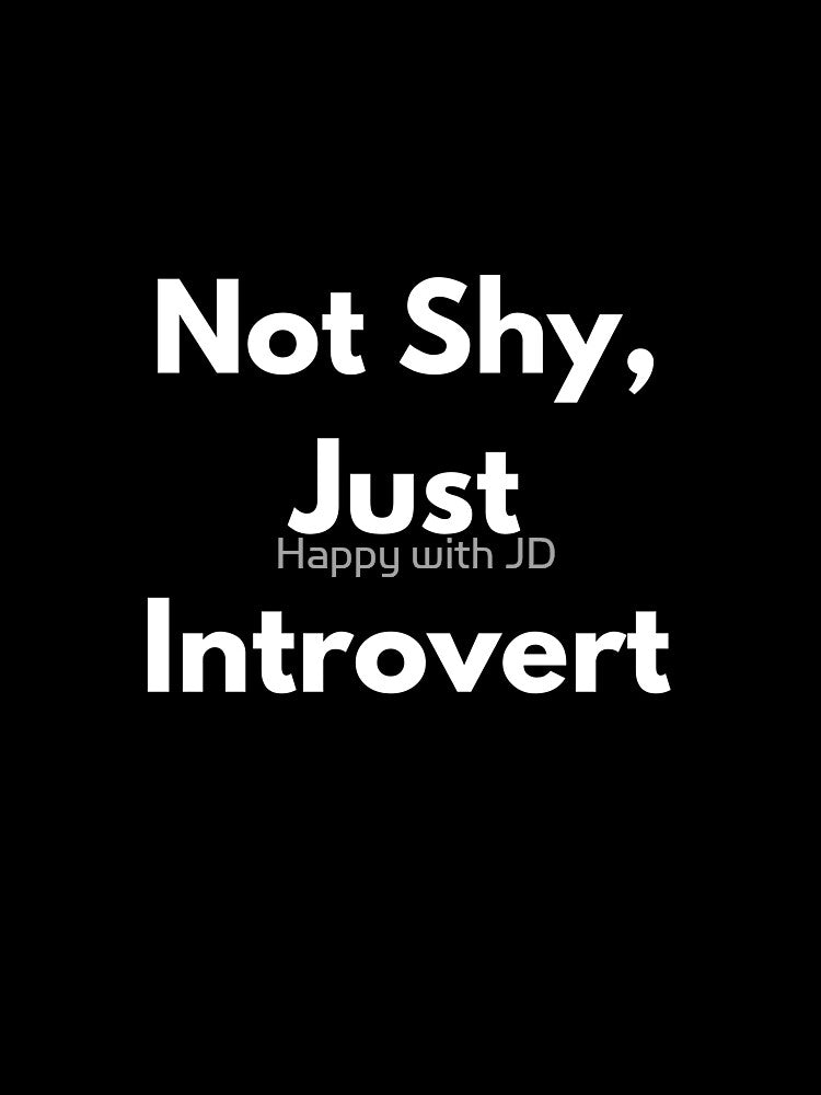 Not Shy, just Introvert by Happy with JD Unisex , , , Long Sleeve Tee