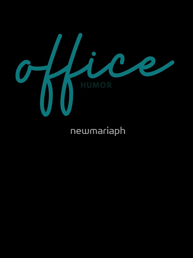 Office Humor by newmariaph Unisex , , , Long Sleeve Tee