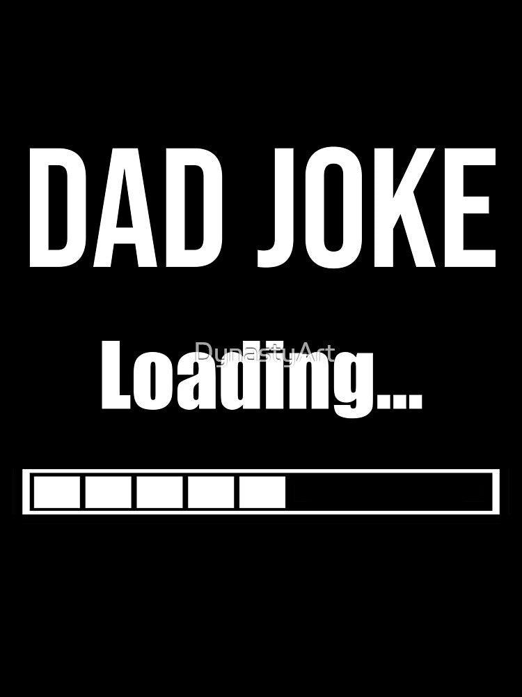Dad joke loading | Hilarious Dad by DynastyArt Unisex , , , Long Sleeve Tee