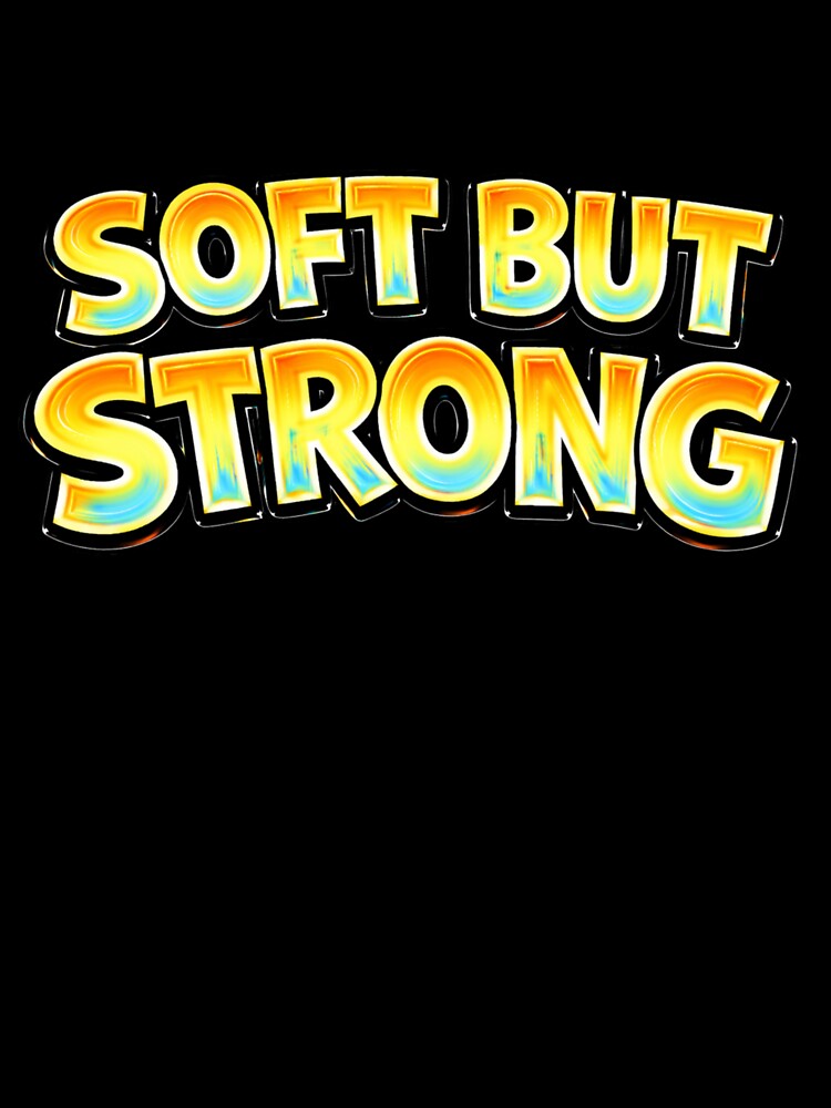 SOFT BUT STRONG – hand drawn childlike typography by Mac Sketches Unisex , , , Long Sleeve Tee