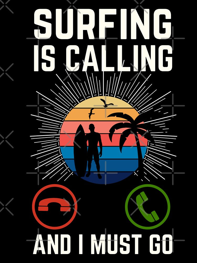 Surfing Is Calling And I Must Go, Surfing Lover, Surfing Quote, Surfing Lover by AMINE  ★★★★★