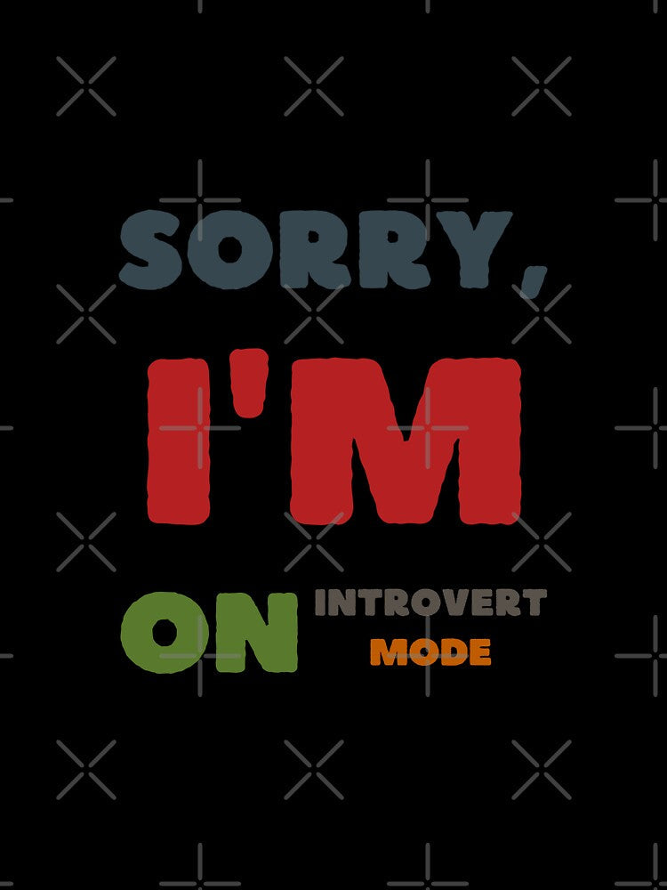PRINT Vibes: Sorry, I'm on Introvert Mode. by GiveMeMood Unisex , , , Long Sleeve Tee