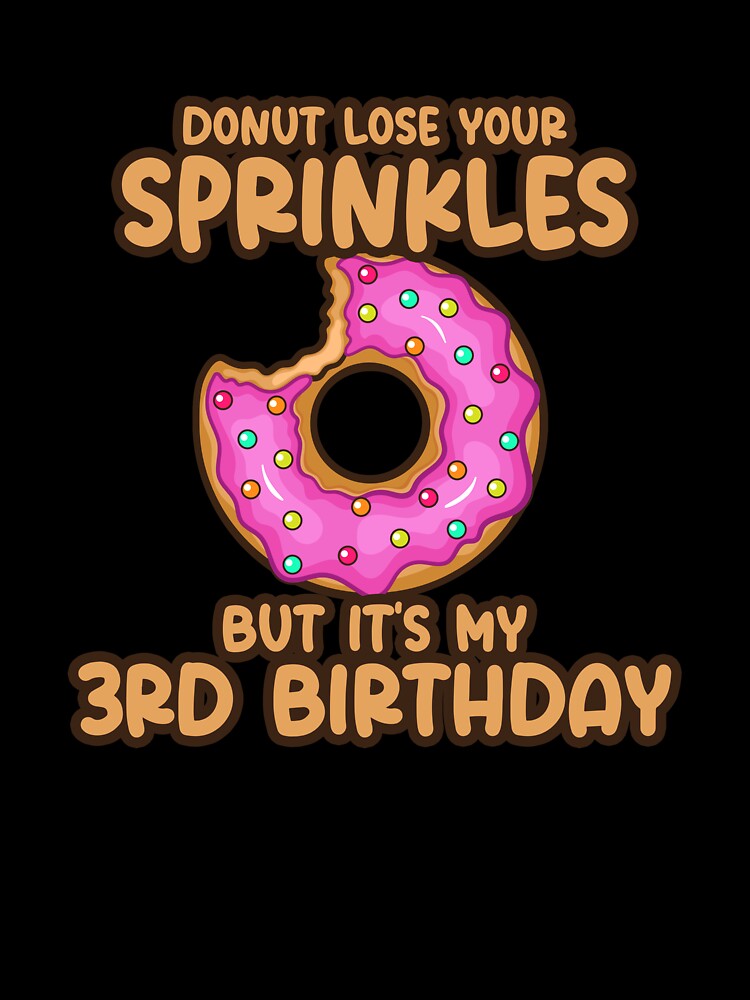 Donut Lose Your Sprinkles 3rd Birthday by SwankyFine Unisex , , , Long Sleeve Tee