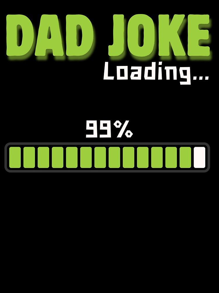 Dad Joke Loading 99% – Funny Dad Humor Design by Mingooshop Unisex , , , Long Sleeve Tee