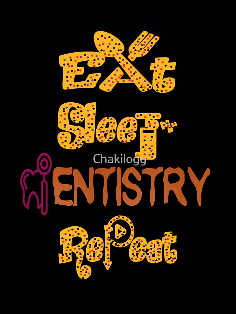 Eat sleep dentistry repeat, by Chakilogy Unisex , , , Long Sleeve Tee