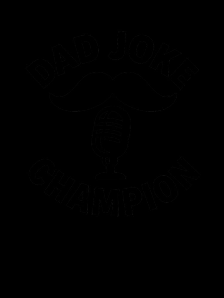 Dad Joke Champion Black Ink by ThoughtsInTheOpen Unisex , , , Long Sleeve Tee