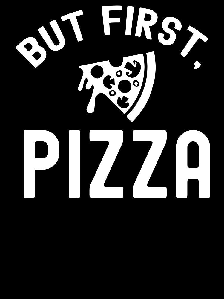 But first, pizza by Statim Unisex , , , Long Sleeve Tee