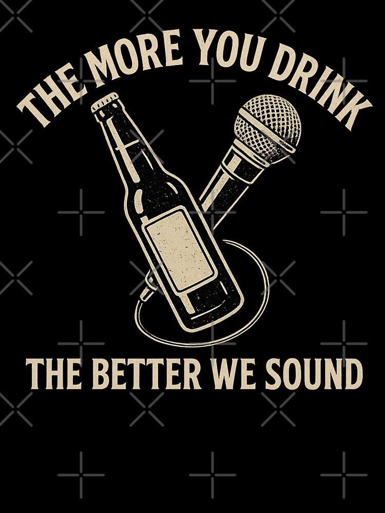 The More You Drink The Better We Sound by curseofkazar Unisex , , , Long Sleeve Tee