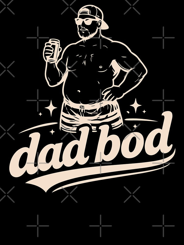 dad bod by NSMDesignByN8