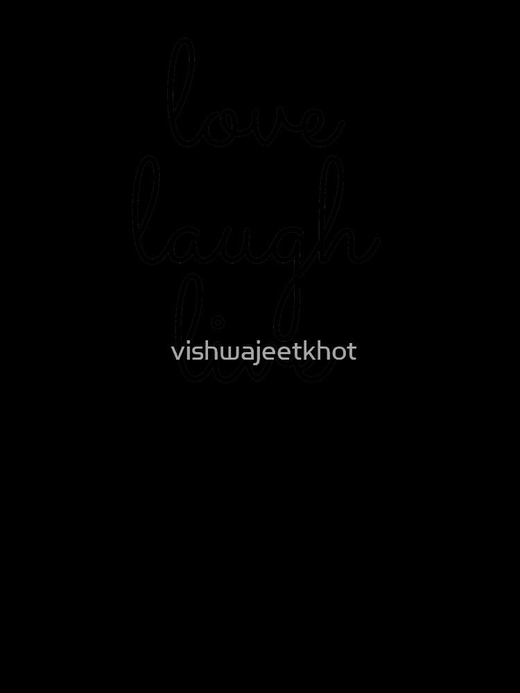 love laugh live by vishwajeetkhot Unisex , , , Long Sleeve Tee