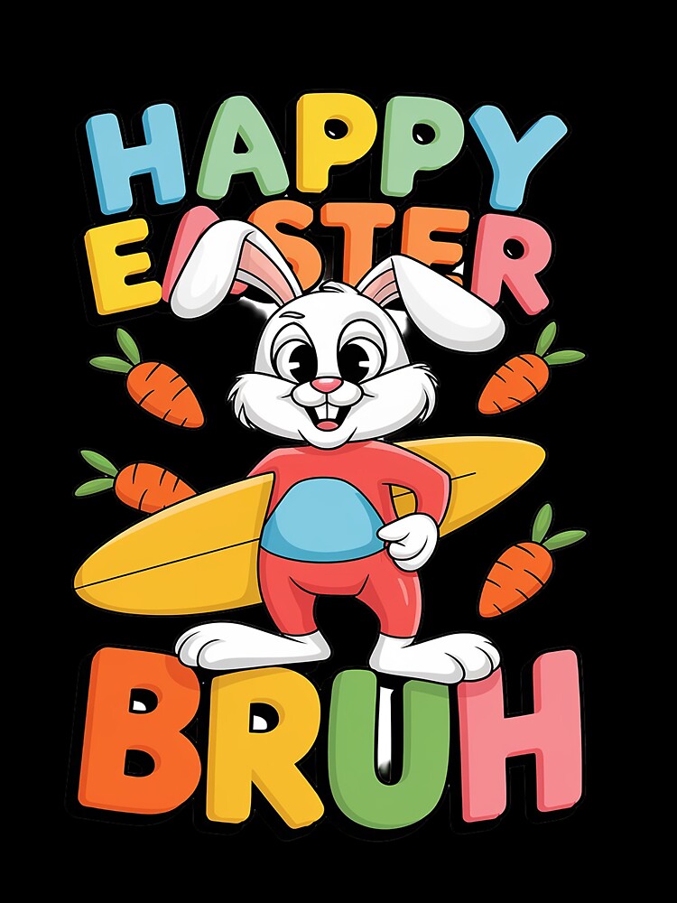 Happy Easter Bruh Surfing Easter Day Man Women Bunny Lover by Sutvaomom