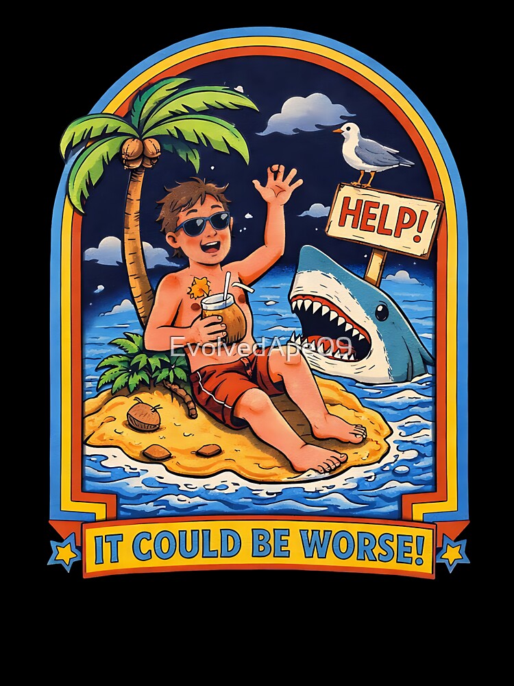 It Could Be Worse Retro Dark Humor Illustration by Evolved Ape Unisex , , , Long Sleeve Tee
