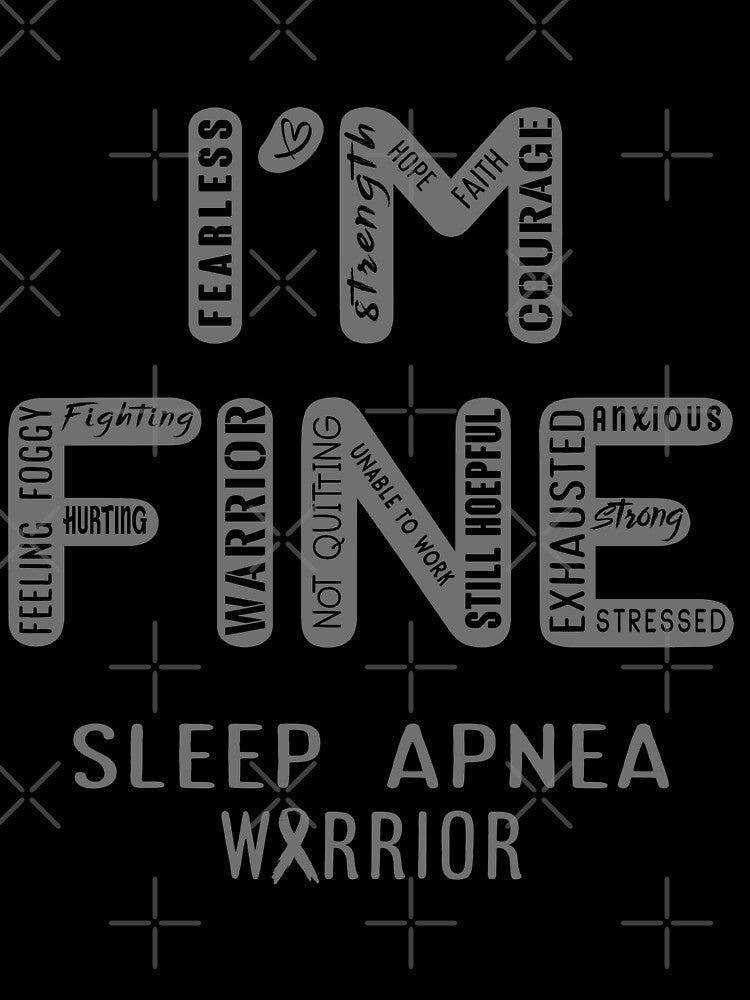 Sleep Apnea Warrior - I Am FINE, Support Sleep Apnea Warrior Support Gifts by RidnerStore