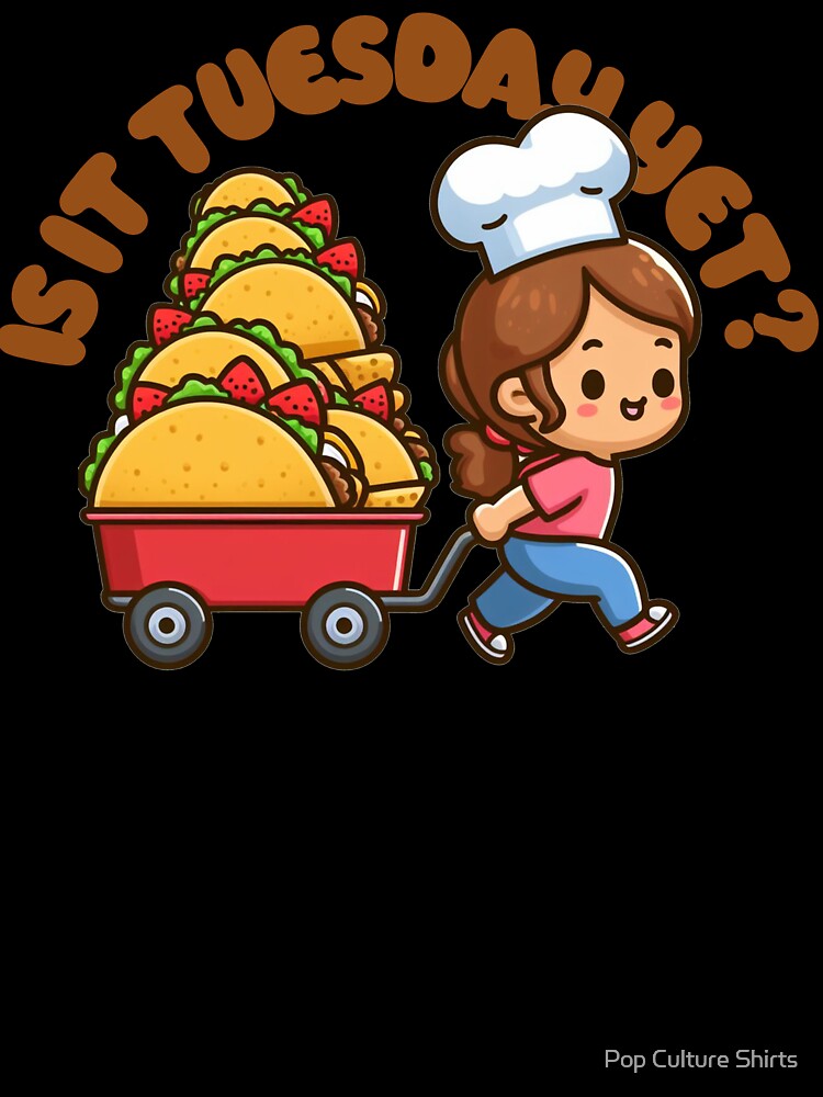 Is it (Taco) Tuesday Yet? by Pop Culture Shirts Unisex , , , Long Sleeve Tee