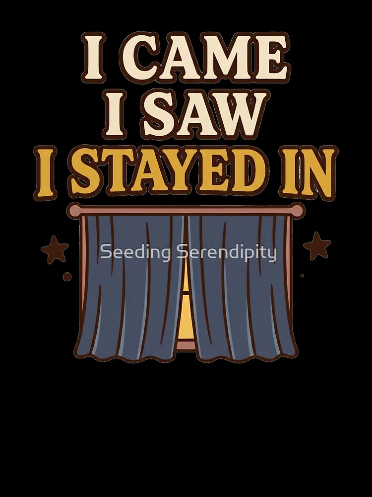 I Came I Saw I Stayed In Retro Indoorsy Graphic by Seeding Serendipity Unisex , , , Long Sleeve Tee