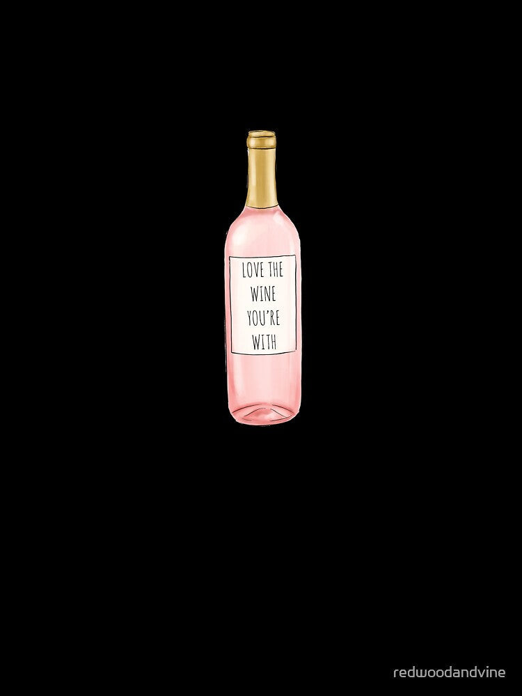 Love The Wine You're With by redwoodandvine Unisex , , , Long Sleeve Tee
