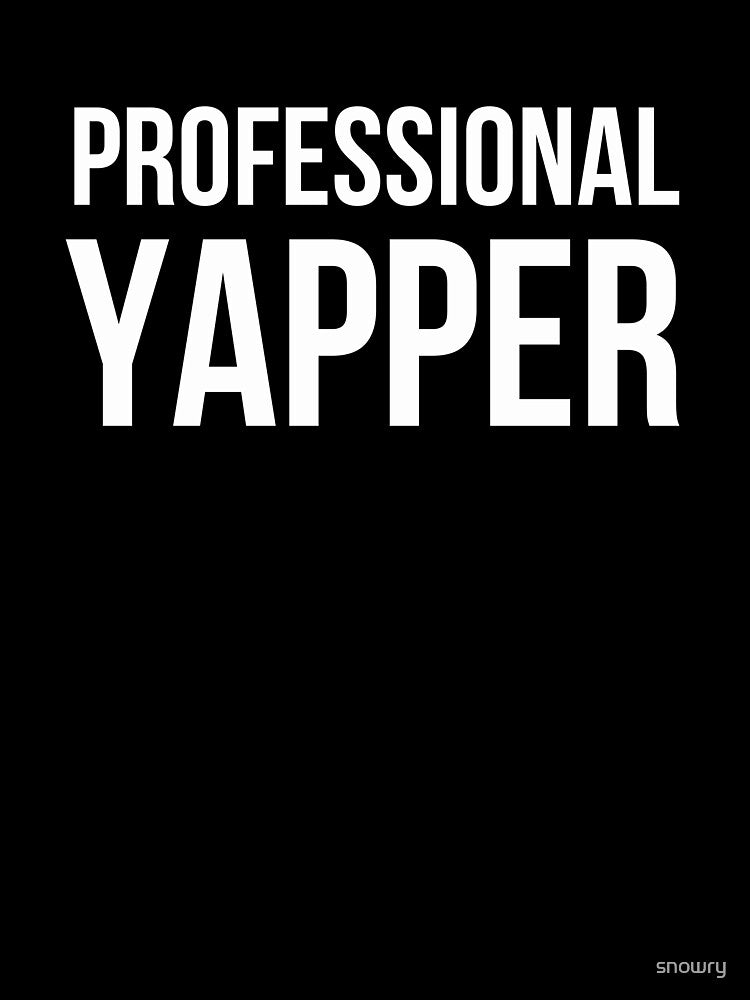 Professional Yapper Funny Talker Sarcastic Humor by snowry Unisex , , , Long Sleeve Tee