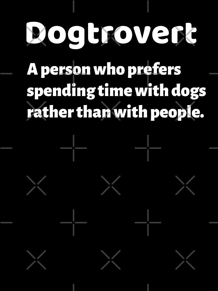 Dogtrovert by JDAShirts