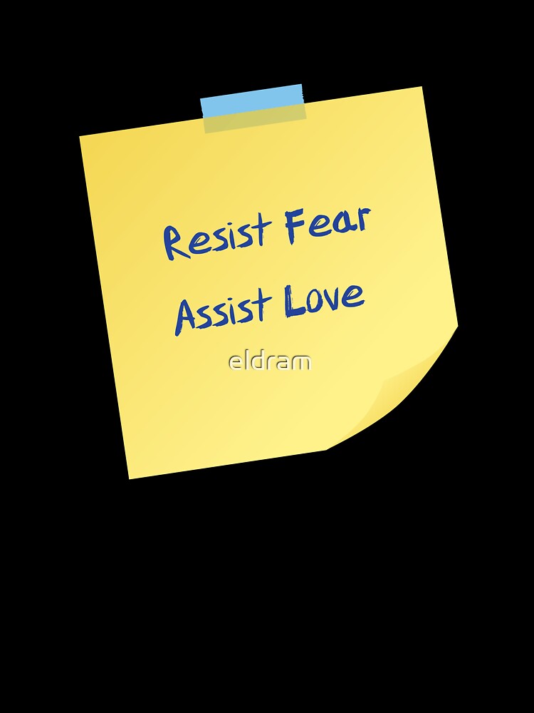 A Philosophy of Action: Resist Fear, Assist Love by eldram Unisex , , , Long Sleeve Tee