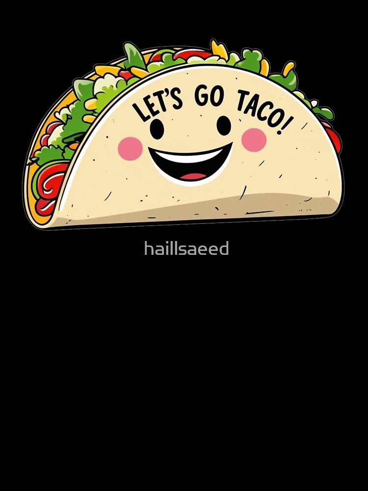 Let’s Go Taco! Cute Smiling Taco Face – Funny Food Pun Design by Dokak Shop Unisex , , , Long Sleeve Tee