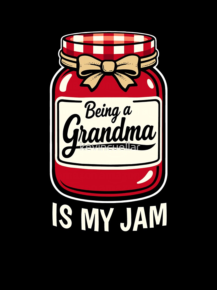 Being A Grandma is My Jam Cute Grandmother Preserve Lover Long Sleeve by kevincuellar
