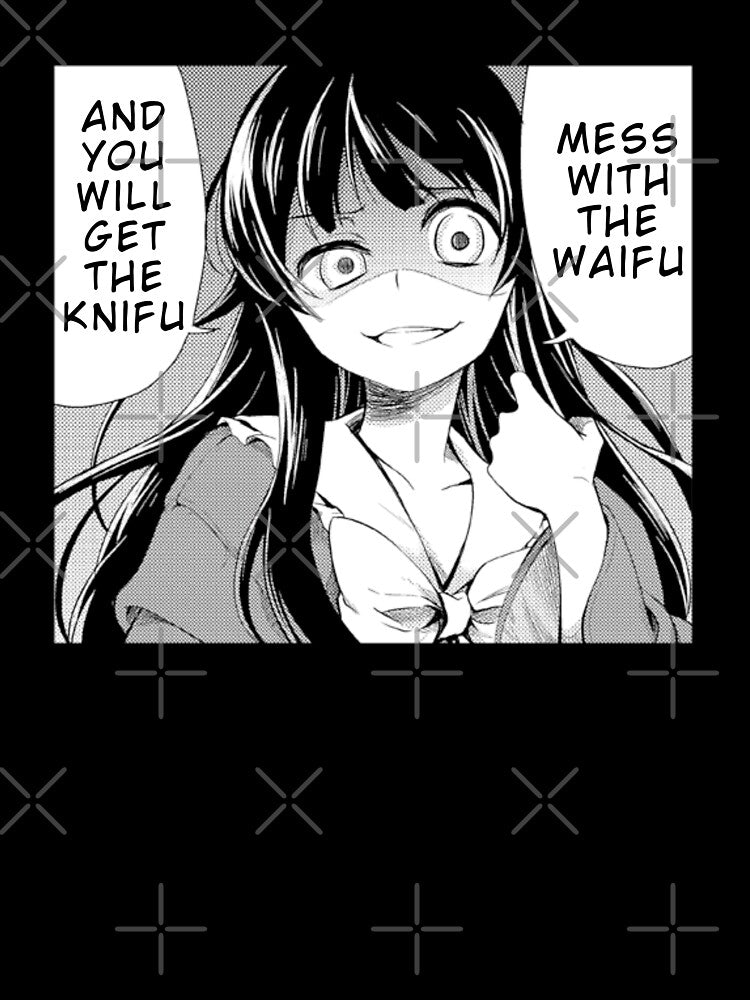 Mess With The Waifu You Will Get The Knifu by therealsadpanda Unisex , , , Long Sleeve Tee