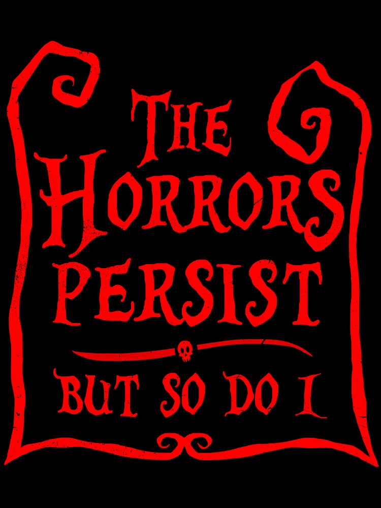 The Horrors Persist by DugMcFug Unisex , , , Long Sleeve Tee