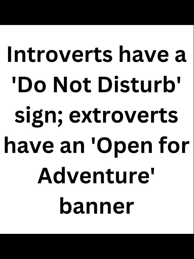Introverts have a 'Do Not Disturb' sign; extroverts have an 'Open for Adventure' banner. by StickerguyYYY