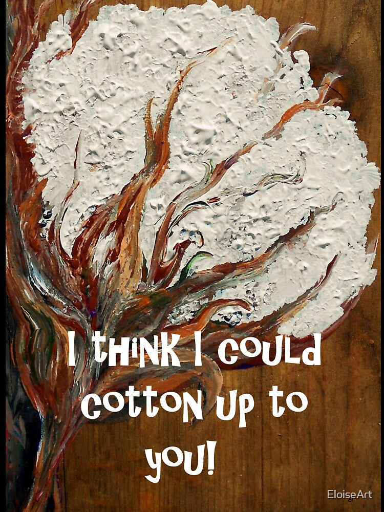 I Think I Could Cotton Up to You by EloiseArt Unisex , , , Long Sleeve Tee