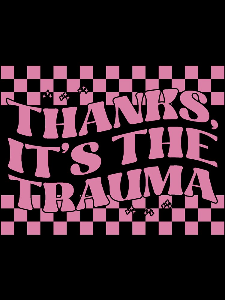 It's The Trauma by SanguineSiren Unisex , , , Long Sleeve Tee