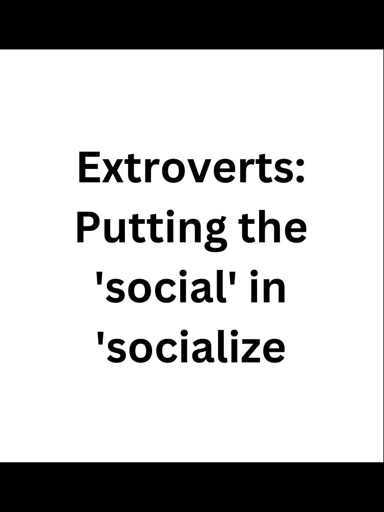 Extroverts: Putting the 'social' in 'socialize. by StickerguyYYY Unisex , , , Long Sleeve Tee