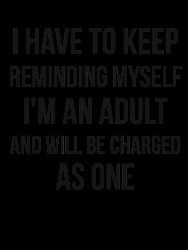 I'm an adult and will be charged as one sarcasm by RedYolk Unisex , , , Long Sleeve Tee