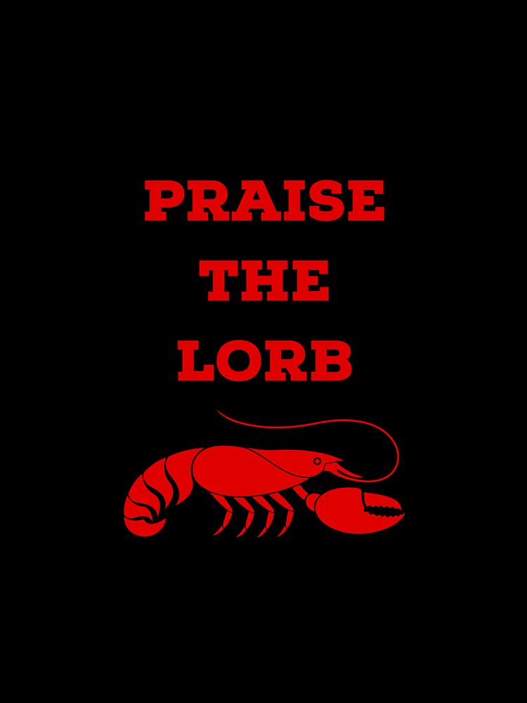 PRAISE THE LORB by Jelly-Butter