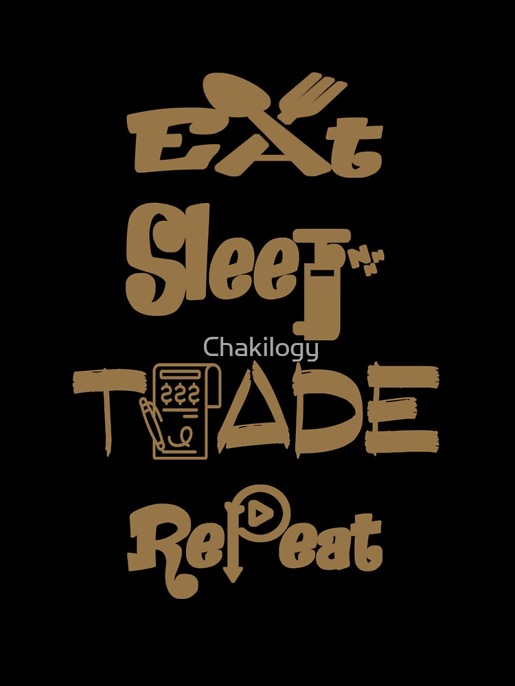 Eat sleep trade repeat, by Chakilogy Unisex , , , Long Sleeve Tee