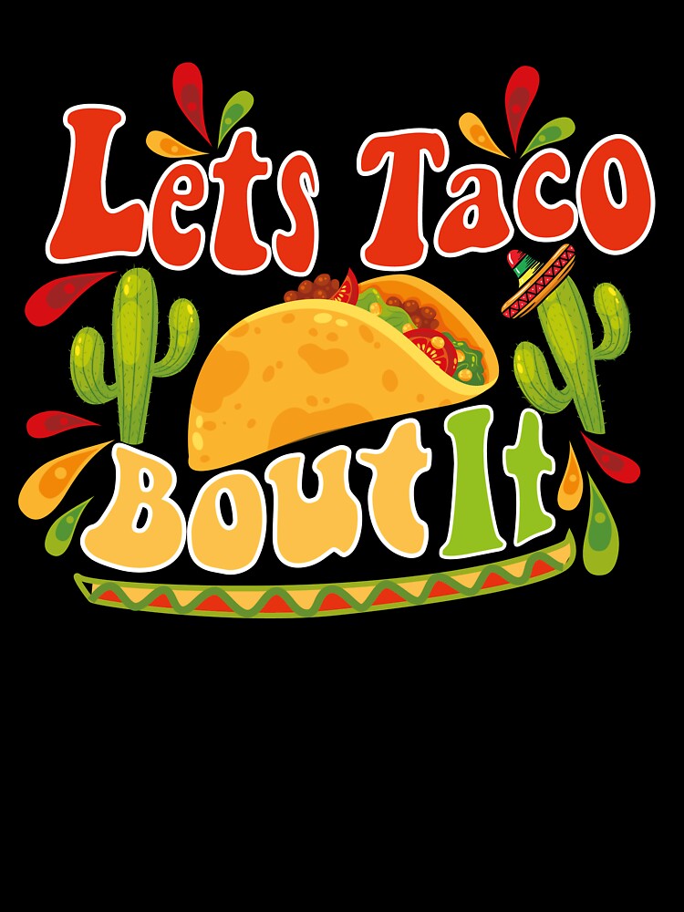 lets taco bout it by adamjabrane Unisex , , , Long Sleeve Tee