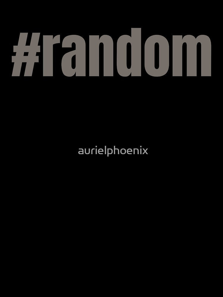 #random - Funny Random Hashtag Design by aurielphoenix Unisex , , , Long Sleeve Tee