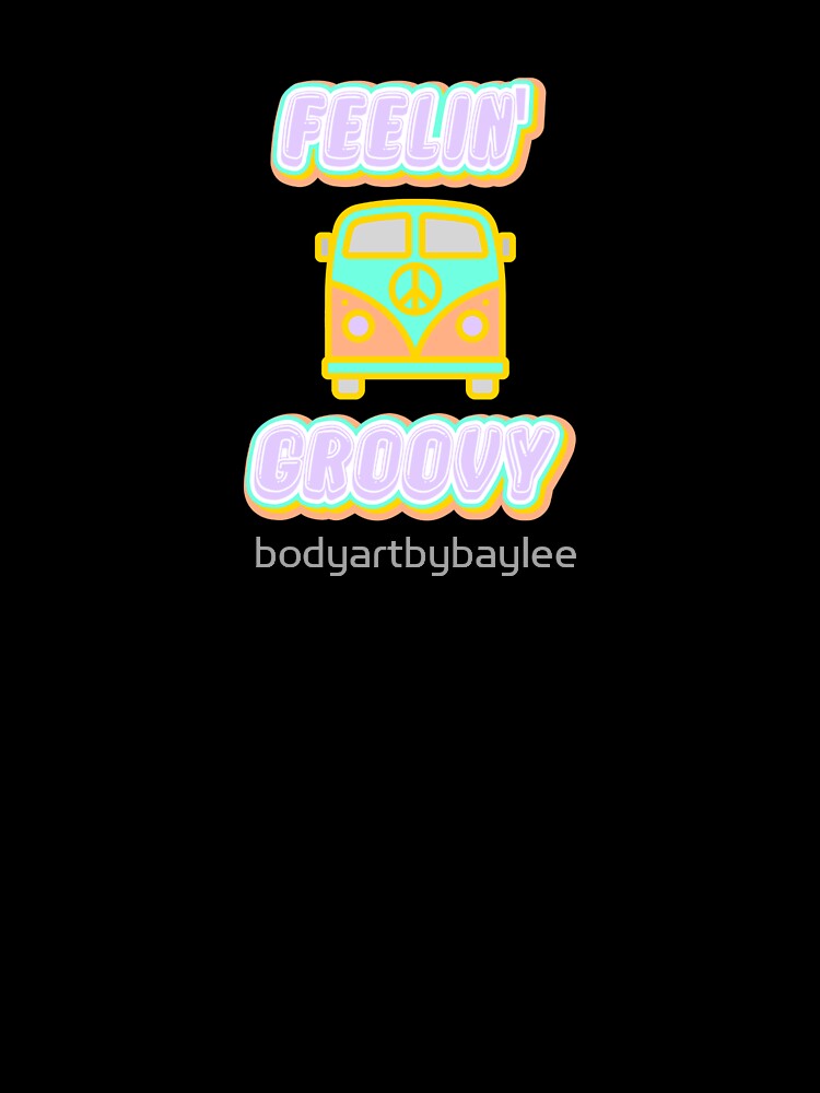 Feelin’ Groovy by bodyartbybaylee