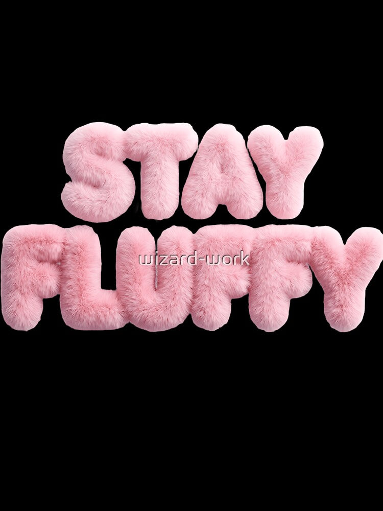 Stay fluffy, motivation caption, title, text, nice, fur by wizard-work Unisex , , , Long Sleeve Tee