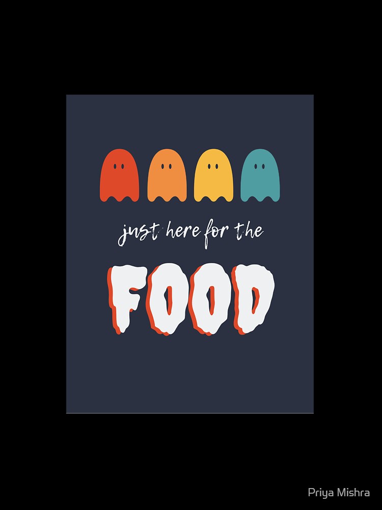 Just Here For the Food by Priya Mishra Unisex , , , Long Sleeve Tee