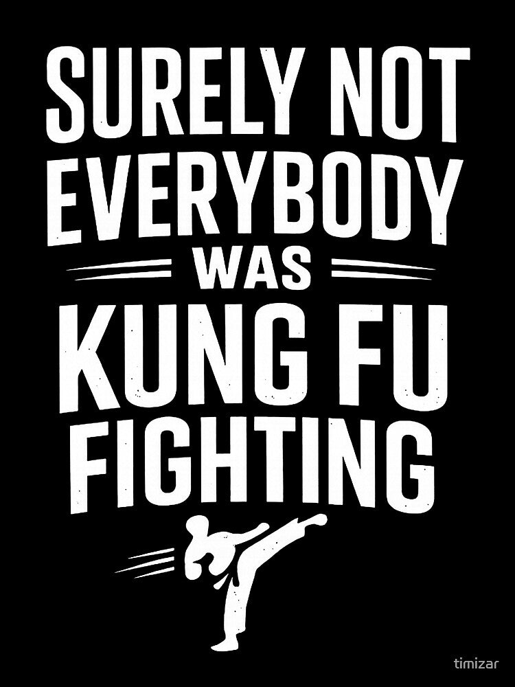 Surely Not Everybody Was Kung Fu Fighting by timizar Unisex , , , Long Sleeve Tee