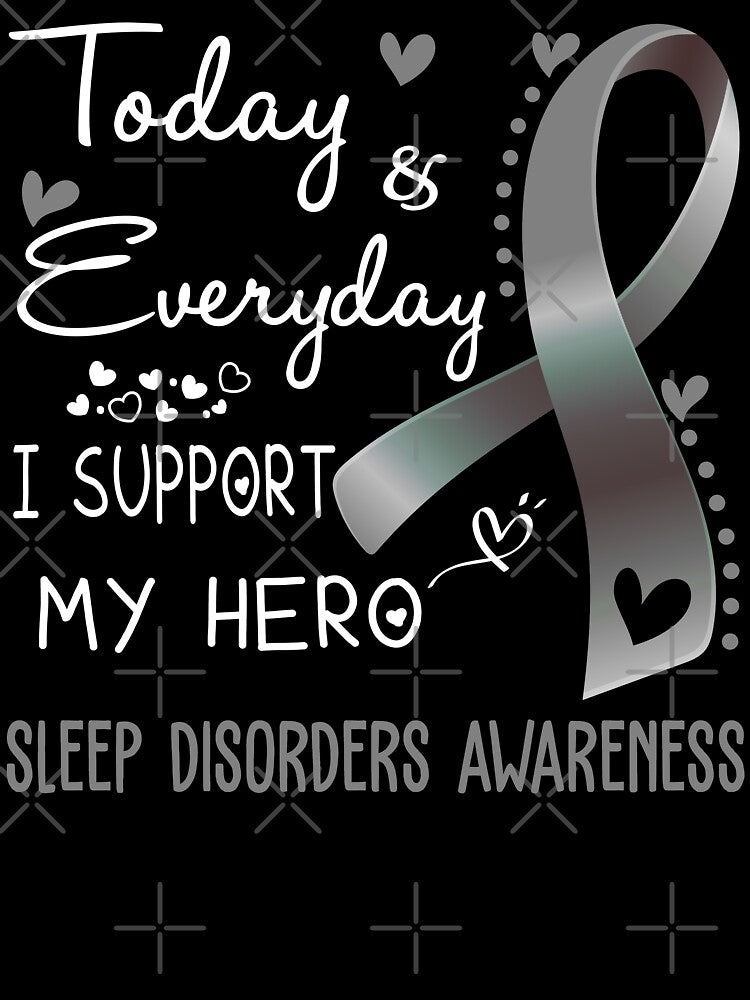 Today And Everyday I Support My Hero Sleep Disorders Awareness Warrior Gifts by hvoid41