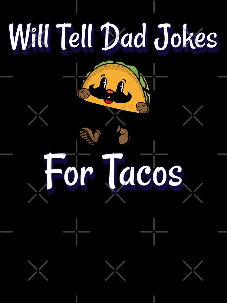 Will Tell Dad Jokes For Tacos by RandisTees Unisex , , , Long Sleeve Tee