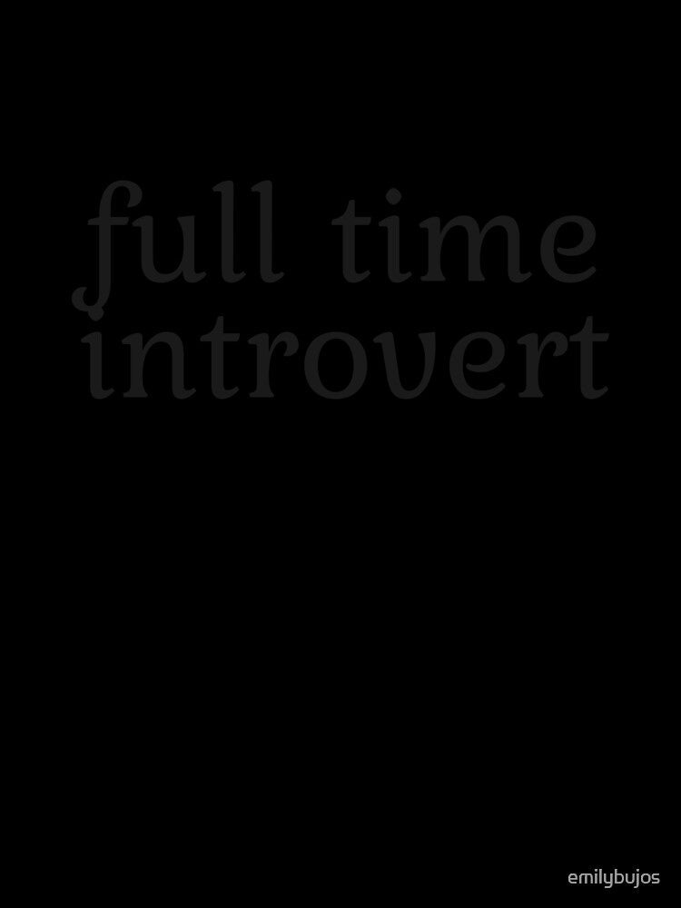 full time introvert by emilybujos Unisex , , , Long Sleeve Tee