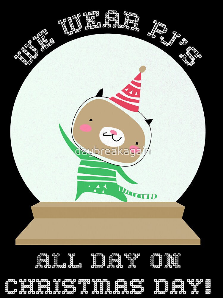 We Wear Pajamas All Day Christmas Day Gifts by daybreakagain Unisex , , , Long Sleeve Tee