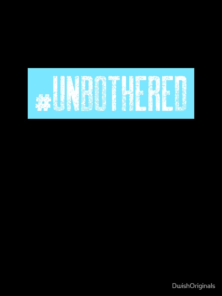 #Unbothered Hashtag T-Shirt by DwishOriginals