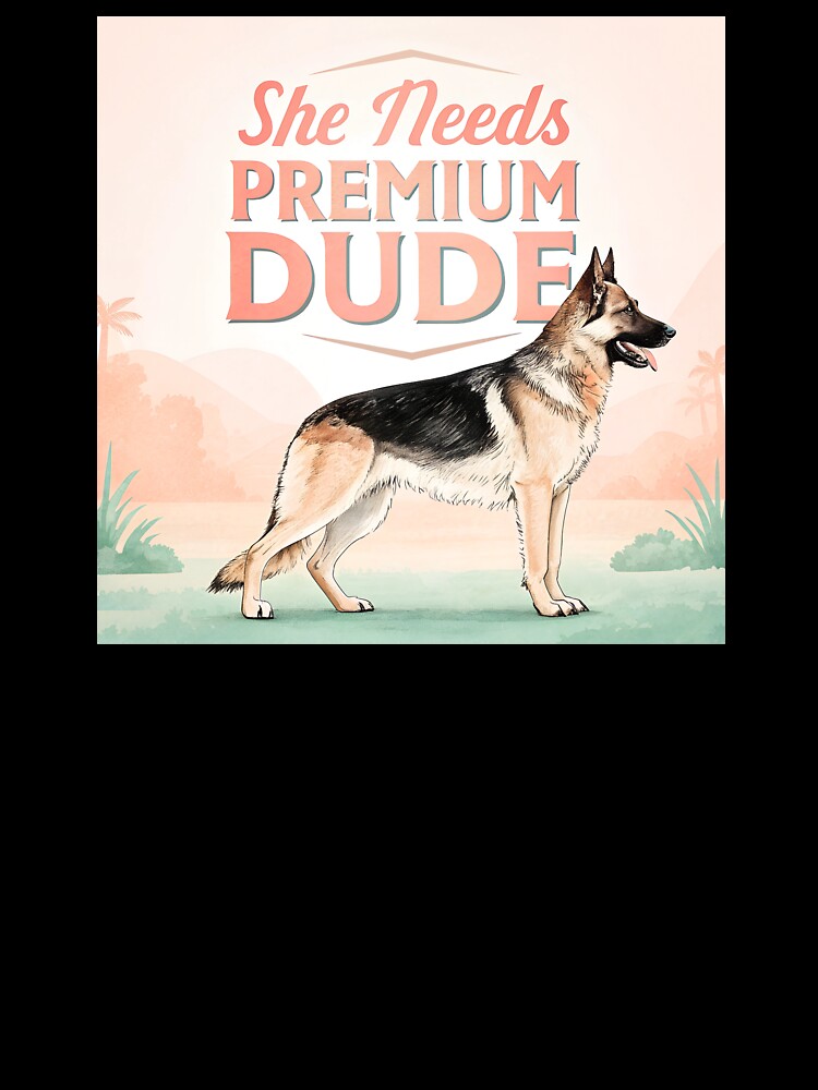 She needs Premium dude shepherd by AhArtMe Unisex , , , Long Sleeve Tee