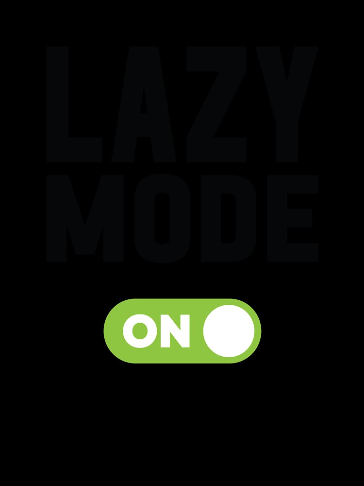 Lazy Mode On by freshLayer Unisex , , , Long Sleeve Tee