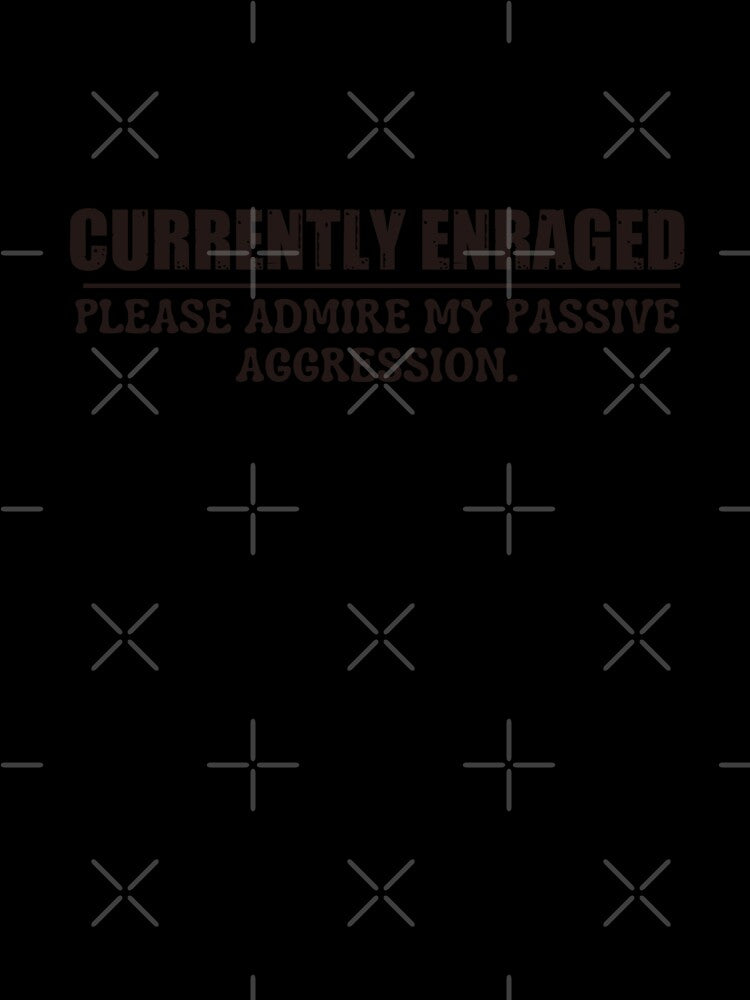 Currently enraged. Please admire my passive aggression. by AngelArtss Unisex , , , Long Sleeve Tee