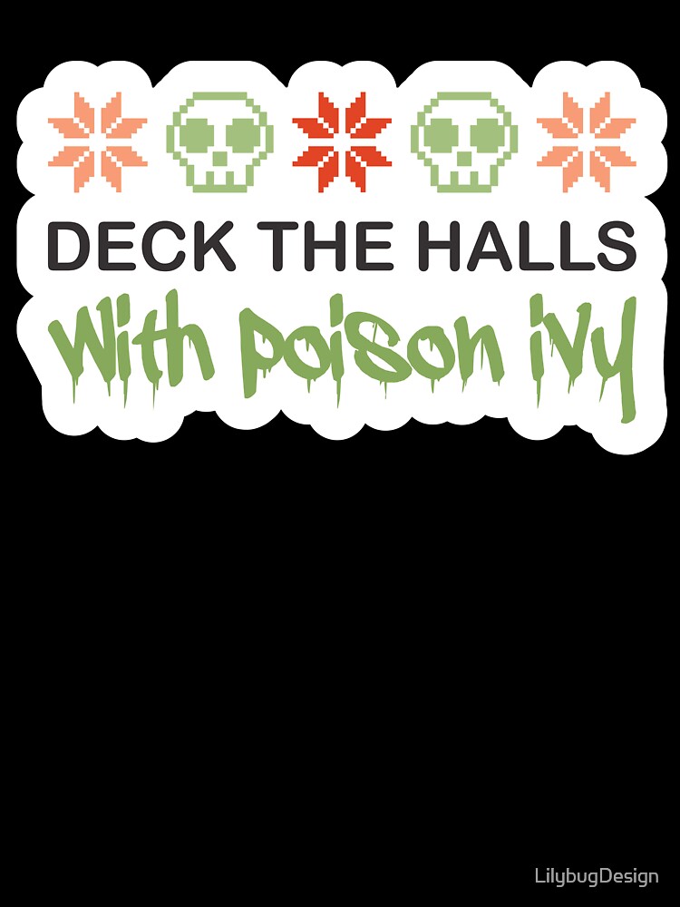 Deck The Halls with Poison Ivy by LilybugDesign Unisex , , , Long Sleeve Tee