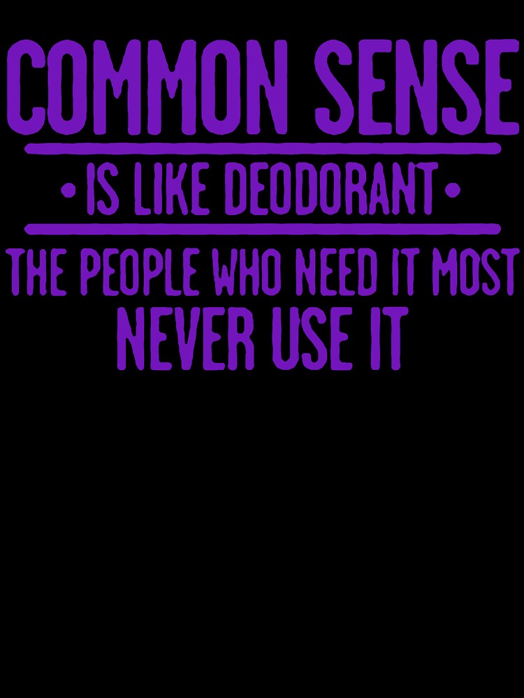 Common Sense by Angry Swan Designs Unisex , , , Long Sleeve Tee